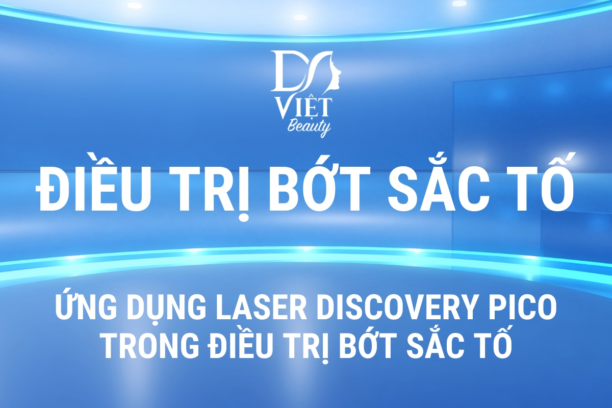 Điều trị Bớt sắc tố bằng Laser Discovery PICO